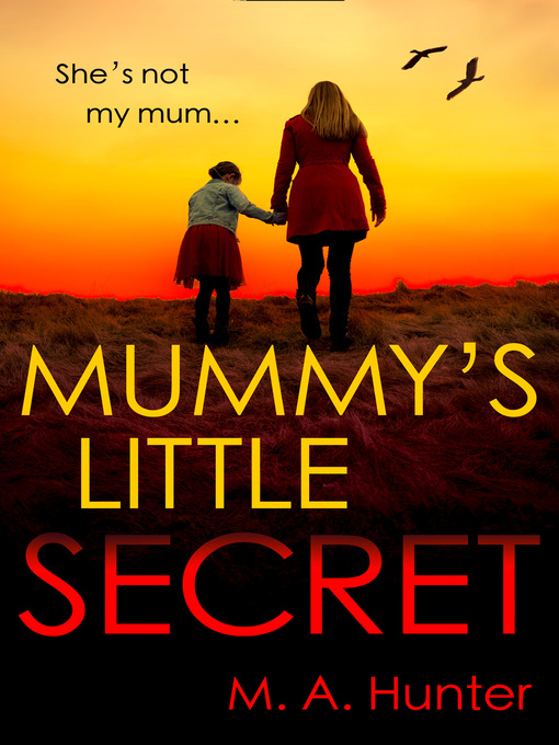 Title details for Mummy's Little Secret by M. A. Hunter - Available